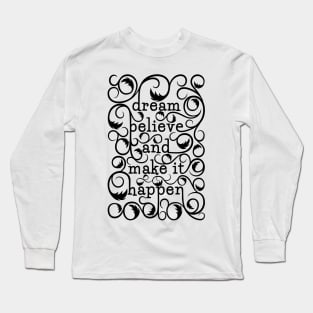 Dream Believe Long Sleeve T-Shirt